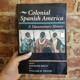 Colonial Spanish America: A Documentary History - Kenneth Mills 1998 Scholarly Resources PB