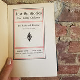 Just So Stories - Rudyard Kipling 1919 Doubleday, Page & Co vintage HB
