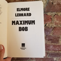 Maximum Bob - Elmore Leonard 1991 Delacorte Press 1st edition HBDJ