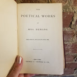 The Poetical Works of Mrs. Felicia Hemans - Felicia Hemans -Thomas Y Crowell & Co vintage HB