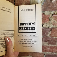 Bottom Feeders: From Free Love to Hard Core - John Hubner 1994 Dell Books PB