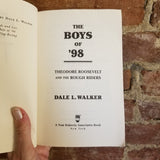 The Boys of '98: Theodore Roosevelt and the Rough Riders - Dale L. Walker 1999 Forge Books PB