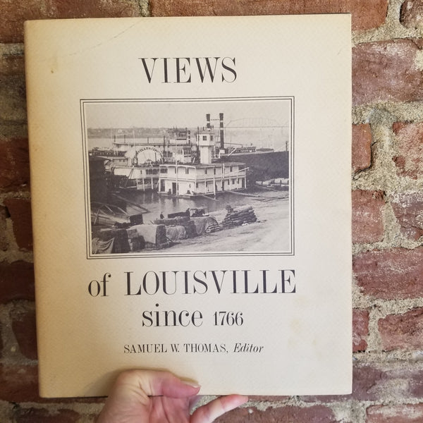 Views of Louisville Since 1766 - Samuel W. Thomas 1975 The Courier-Journal  Vintage HBDJ