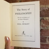 The Story of Philosophy: The Lives and Opinions of the World's Greatest Philosophers - Will Durant 1953 Simon & Schuster HB
