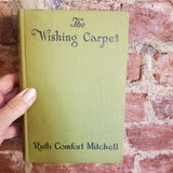 The Wishing Carpet - Ruth Comfort Mitchell 1926 Grosset & Dunlap vintage HB