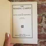 The Wishing Carpet - Ruth Comfort Mitchell 1926 Grosset & Dunlap vintage HB