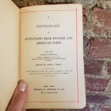 A Dictionary of Quotations from English and American Poets -Anna Ward 1883 Thomas Y Crowell & Co vintage HB