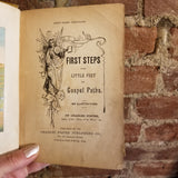 First Steps for Little Feet in Gospel Paths - Charles Foster 1885 Charles Foster Publishing CO vintage HB