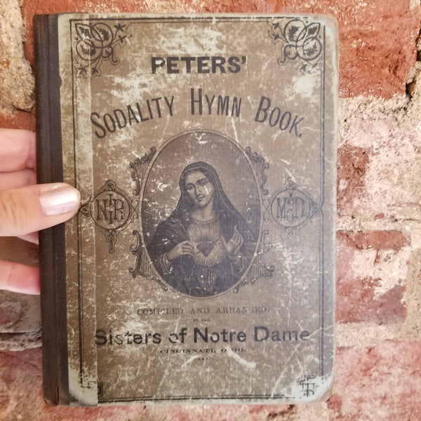 Peters' Sodality Hymn Book- Sisters of Notre Dame 1900 Oliver Ditson Co vintage HB