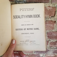 Peters' Sodality Hymn Book- Sisters of Notre Dame 1900 Oliver Ditson Co vintage HB