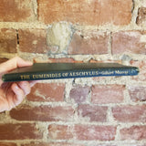 The Eumenides (The furies) of Aeschylus -  Aeschylus, Gilbert Murray 1925 Oxford University Press vintage HB