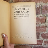 Navy Blue and Gold - A Story of the Naval Academy - George Bruce 1936 Grosset & Dunlap vintage HB