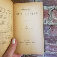 Bitter-Sweet: A Poem - J.G. Holland 1895 Charles Scribner's Sons vintage HB