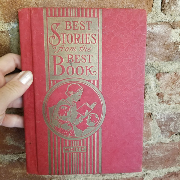 Best Stories From The Best Book - James Edson White 1942 Southern Publishing Association vintage HB