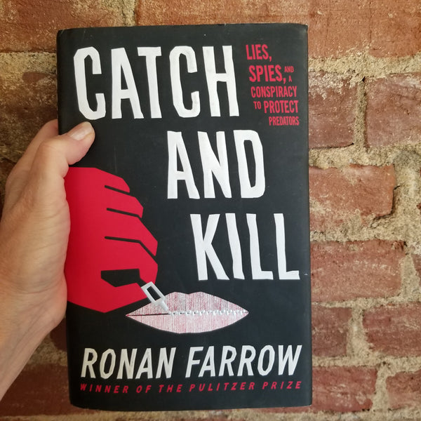 Catch and Kill: Lies, Spies, and a Conspiracy to Protect Predators - Ronan Farrow 2019 Little, Brown & Co 1st edition HBDJ