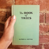 The Book of Trees - Alfred Hottes 1944 A.T. DeLaMare Co vintage HB