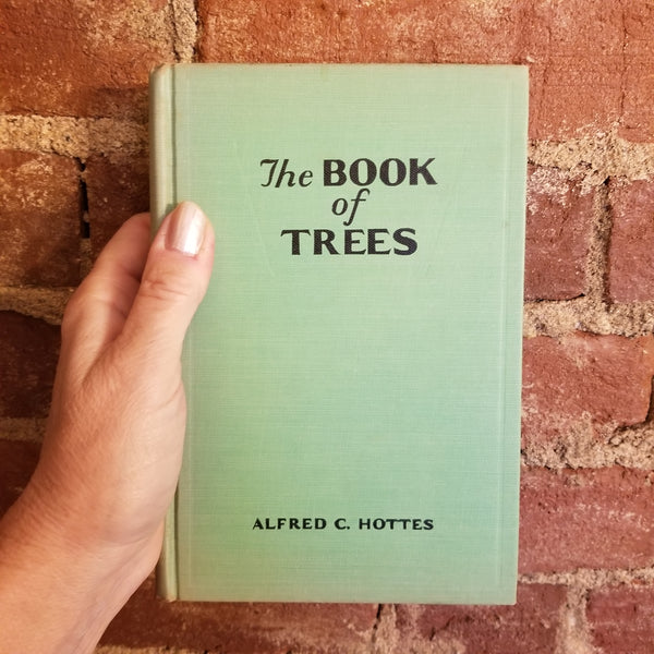 The Book of Trees - Alfred Hottes 1944 A.T. DeLaMare Co vintage HB