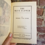 The Blue Flower - Henry Van Dyke 1913 Grosset & Dunlap vintage HB