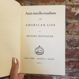Anti-Intellectualism in American Life - Richard Hofstadter 1963 Alfred A Knopf First edition HB