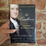 His Excellency: George Washington - Joseph J. Ellis 2005 First Vintage Books edition PB