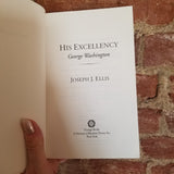 His Excellency: George Washington - Joseph J. Ellis 2005 First Vintage Books edition PB