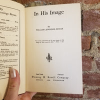 In His Image - William Jennings Bryan 1922 Fleming Revell Co vintage HB