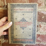 Baldwin's Readers Sixth and Seventh Year - James Baldwin 1897 American Book Co vintage HB