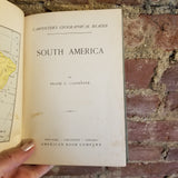 Carpenter's Geographical Reader - South America - Frank G. Carpenter 1899 American Book Co vintage HB