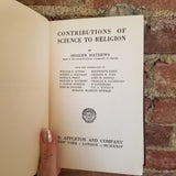 Contributions of Science to Religion - Shailer Mathews 1924 D Appleton & Co vintage HB