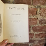 Handy Andy: A Tale of Irish Life - Samuel Lover -MA Donohue & Co vintage HB