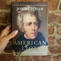 American Lion: Andrew Jackson in the White House - Jon Meacham 2008 Random House HBDJ