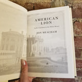 American Lion: Andrew Jackson in the White House - Jon Meacham 2008 Random House HBDJ