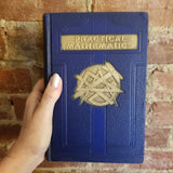 Practical Mathematics: Theory and Practice with Applications to Industrial, Business and Military Problems- Reginald Stevens Kimball  1948 National Educational Alliance vintage HB