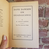 Dave Dawson on Guadalcanal- R. Sidney Bowen 1943 Saalfield Publishing Co vintage HB