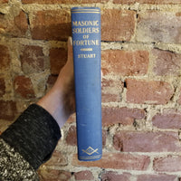 Masonic Soldiers of Fortune- William M. Stuart 1928 Macoy Publishing and Masonic Supply Co. vintage HB