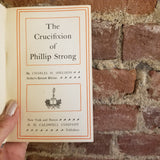 The Crucifixion of Phillip Strong - Charles M. Sheldon 1899 HM Caldwell Co vintage HB