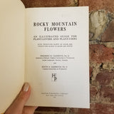 Rocky Mountain Flowers: An Illustrated Guide for Plant-Lovers and Plant-Users - Frederic E. Clement 1963 Hafner Publishing vintage HBs