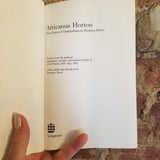 Africanus Horton; The Dawn of Nationalism in Modern Africa: Extracts from the Political, Educational, Scientific and Medical Writings of J. A. B. Horton - James Africanus Beale Horton 1969 Longmans PB