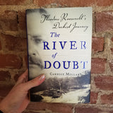 The River of Doubt: Theodore Roosevelt's Darkest Journey - Candice Millard -2005 Doubleday 1st edition  HBDJ