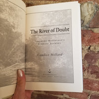 The River of Doubt: Theodore Roosevelt's Darkest Journey - Candice Millard -2005 Doubleday 1st edition  HBDJ