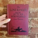 The Lone Ranger and the Outlaw Stronghold - Fran Striker 1939 Grosset & Dunlap vintage HB