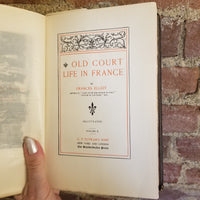 Old Court Life in France, Volume II- Frances Elliot 1893 G.P. Putnam Sons vintage HB