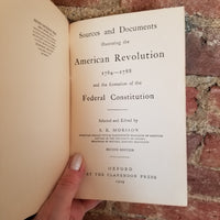 Sources & Documents Illustrating the American Revolution 1764-88 & the Formation of the Federal Constitution - Samuel Morison  1929 Clarendon Press vintage HB
