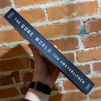 The Gone World - Tom Sweterlitsch - Uncorrected Proof Paperback