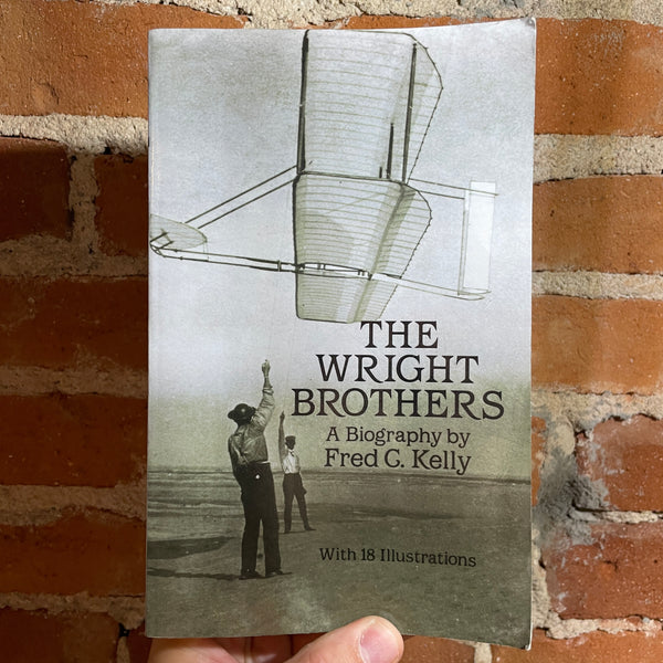 The Wright Brothers - Fred C. Kelly 2013 Dover Books Paperback