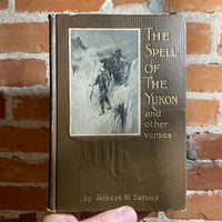 The Spell of the Yukon and Other Verses - Robert W. Service - 1910 Vintage Hardback