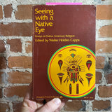 Seeing With A Native Eye: Essays On Native American Religion - Edited by Walter Holden Capps - 1976 Paperback