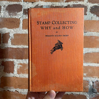 Stamp Collecting Why and How - Prescott Holden Thorp - 1929 Hardback