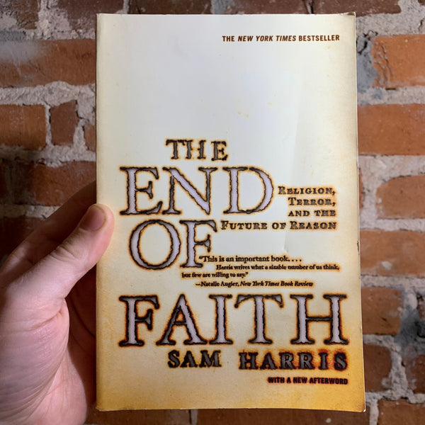 The End of Faith: Religion, Terror, and the Future of Reason - Sam Harris (2005 Paperback Edition)