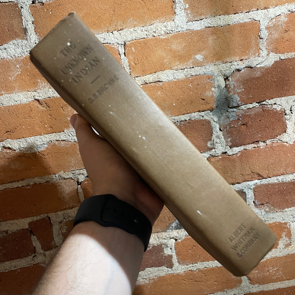 The Unknown Indian - G.B. Browne - 1930 Illustrated Hardback